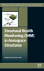 Image for Structural Health Monitoring (SHM) in Aerospace Structures