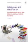 Image for Cataloguing and classification  : an introduction to AACR2, RDA, DDC, LCC, LCSH and MARC 21 standards