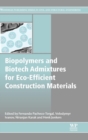 Image for Biopolymers and Biotech Admixtures for Eco-Efficient Construction Materials