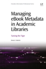 Image for Managing ebook metadata in academic libraries: taming the tiger