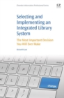 Image for Selecting and implementing an integrated library system: the most important decision you will ever make