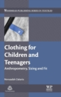 Image for Clothing for children and teenagers  : anthropometry, sizing and fit