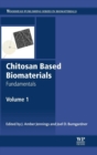 Image for Chitosan based biomaterialsVolume 1,: Fundamentals
