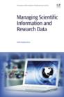 Image for Managing scientific information and research data