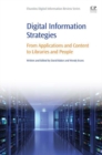 Image for Digital information strategies: from applications and content to libraries and people