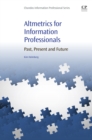 Image for Altmetrics for information professionals: past, present and future