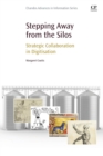 Image for Stepping away from the silos  : strategic collaboration in digitisation