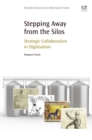 Image for Stepping away from the silos: strategic collaboration in digitisation