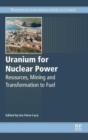 Image for Uranium for nuclear power  : resources, mining and transformation to fuel