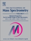 Image for The encyclopedia of mass spectrometry.Volume 9,: Historical perspectives