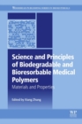 Image for Science and principles of biodegradable and bioresorbable medical polymers: materials and properties