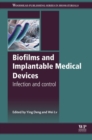 Image for Biofilms and implantable medical devices: infection and control