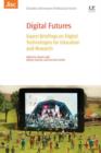 Image for Digital futures: expert briefings on digital technologies for education and research