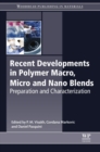 Image for Recent developments in polymer macro, micro and nano blends: preparation and characterisation