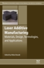 Image for Laser additive manufacturing: materials, design, technologies, and applications