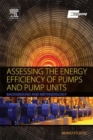 Image for Assessing the energy efficiency of pumps and pump units  : background and methodology
