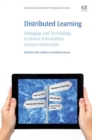 Image for Distributed learning: pedagogy and technology in online information literacy instruction