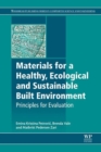 Image for Materials for a healthy, ecological and sustainable built environment: principles for evaluation