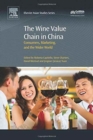Image for The wine value chain in China  : global dynamics, marketing and communication in the contemporary Chinese wine market