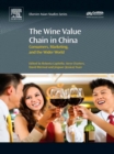 Image for The wine value chain in China: global dynamics, marketing and communication in the contemporary Chinese wine market