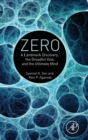 Image for Zero  : a landmark discovery, the dreadful void, and the ultimate mind