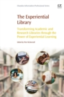 Image for The experiential library  : transforming academic and research libraries through the power of experiential learning