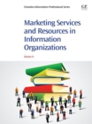 Image for Marketing services and resources in information organizations
