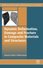 Image for Dynamic Deformation, Damage and Fracture in Composite Materials and Structures