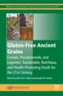 Image for Gluten-free ancient grains: cereals, pseudocereals, and legumes: sustainable, nutritious, and health-promoting foods for the 21st Century