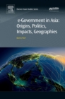 Image for E-government in Asia: origins, politics, impacts, geographies