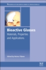 Image for Bioactive glasses  : materials, properties and applications