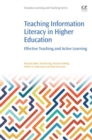 Image for Teaching information literacy in higher education: effective teaching and active learning