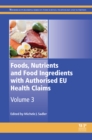 Image for Foods, Nutrients and Food Ingredients with Authorised EU Health Claims: Volume 3