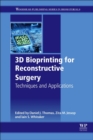 Image for 3D bioprinting for reconstructive surgery  : techniques and applications