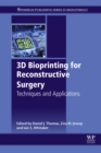 Image for 3D bioprinting for reconstructive surgery: techniques and applications