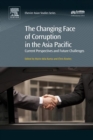 Image for The changing face of corruption in the Asia Pacific: current perspectives and future challenges
