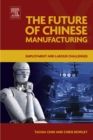 Image for The future of Chinese manufacturing: employment and labour challenges