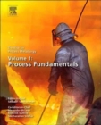 Image for Treatise on Process Metallurgy, Volume 1: Process Fundamentals