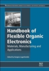 Image for Handbook of flexible organic electronics  : materials, manufacturing and applications