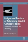 Image for Fatigue and Fracture of Adhesively-Bonded Composite Joints