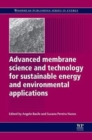 Image for Advanced Membrane Science and Technology for Sustainable Energy and Environmental Applications