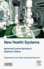 Image for New health systems: integrated care and health inequalities reduction