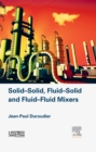 Image for Solid-Solid, Fluid-Solid, Fluid-Fluid Mixers
