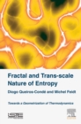 Image for Fractal and trans-scale nature of entropy: towards a geometrization of thermodynamics