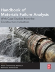Image for Handbook of materials failure analysis  : with case studies from the construction industries