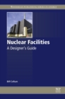 Image for Nuclear facilities: a designer&#39;s guide