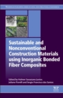 Image for Sustainable and Nonconventional Construction Materials using Inorganic Bonded Fiber Composites