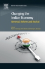 Image for Changing the Indian economy: renewal, reform and revival