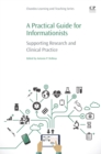 Image for A practical guide for informationists: supporting research and clinical practice
