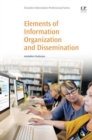 Image for Elements of information organization and dissemination